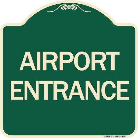 Signmission Designer Series Airport Entrance, Green & Tan Heavy-Gauge Aluminum Sign, 18" x 18", G-1818-24460 A-DES-G-1818-24460